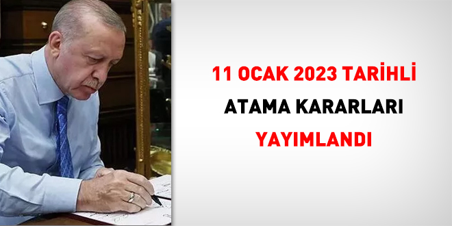 11 Ocak 2023 tarihli atama kararnamesi yaymland