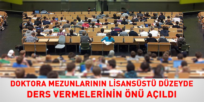 Doktora Mezunlarnn Lisansst Dzeyde Ders Vermelerinin n Ald!