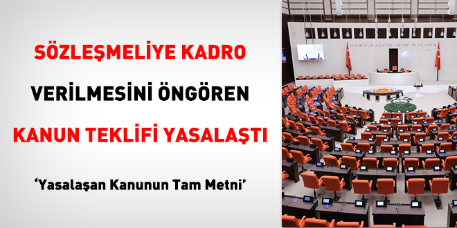 Sözleşmeliye kadro verilmesini öngören kanun teklifi yasalaştı