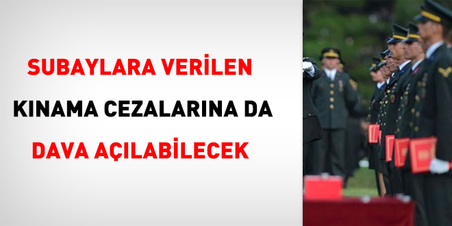 Subaylara verilen knama cezalarna da dava alabilecek