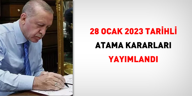 28 Ocak 2023 tarihli atama kararnamesi yaymland