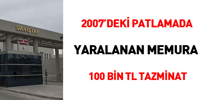 2007'deki patlamada yaralanan memura 100 bin TL tazminat