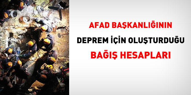 AFAD'ın Deprem için oluşturduğu bağış hesapları