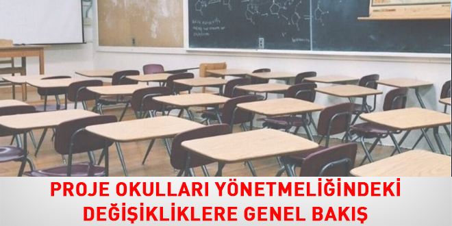Proje Okulları Yönetmeliğindeki Değişikliklere Genel Bakış