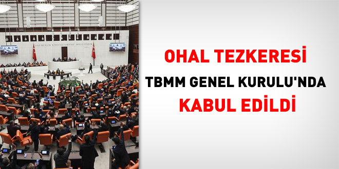 OHAL tezkeresi TBMM Genel Kurulu'nda kabul edildi