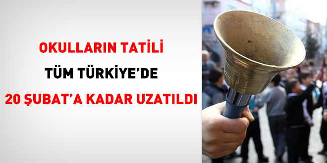 Okulların tatil olduğu süre 20 Şubat'a kadar uzatıldı