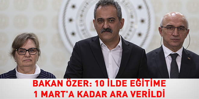 Bakan zer: 10 ilde eitime 1 Mart'a kadar ara verildi