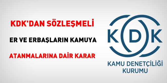 KDK'dan sözleşmeli er ve erbaşların kamuya atanmalarına dair karar