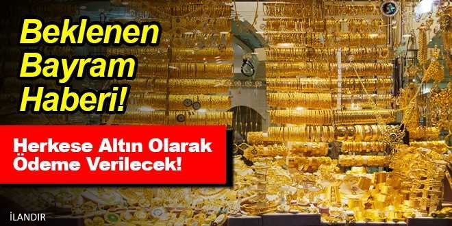 Herkese altn olarak deme verilecek