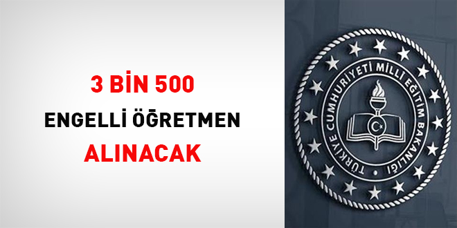 3500 engelli öğretmen alınacak