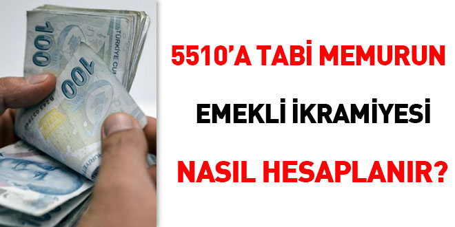 5510'a tabi memurun emekli ikramiyesi nasıl hesaplanır?