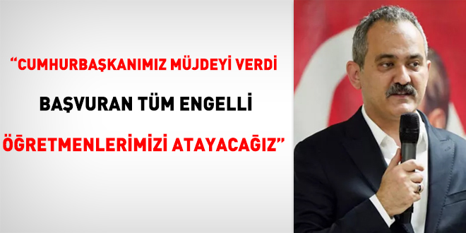 Bakan Özer: Başvuran tüm engelli öğretmenlerimizi atayacağız
