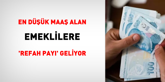 En düşük maaş alan emeklilere 'refah payı' geliyor