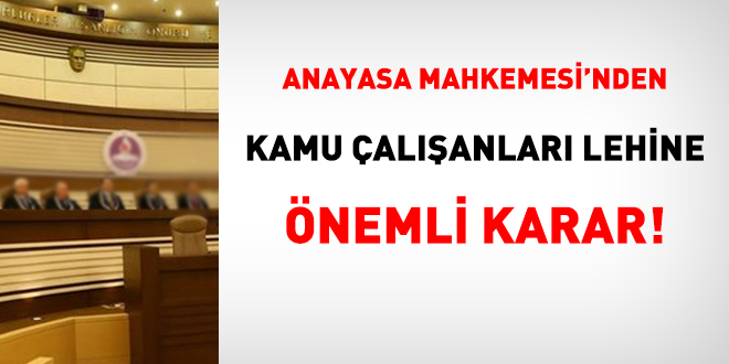 AYM'den kamu çalışanları lehine önemli karar