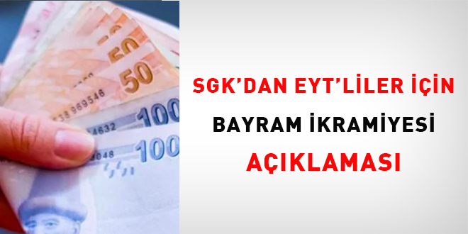 SGK'den EYT'liler iin bayram ikramiyesi aklamas