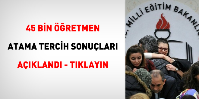 45 bin öğretmen atama tercih sonuçları açıklandı - Tıklayın