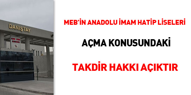 MEB'in Anadolu imam hatip liseleri açma konusundaki takdir hakkı açıktır