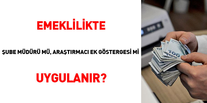 Emeklilikte ube mdr m, aratrmac ek gstergesi mi uygulanr?