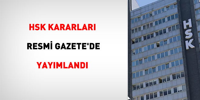 HSK, kararları Resmi Gazete'de Yayımlandı