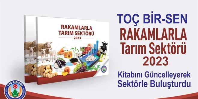 Toç Bir-Sen 'Rakamlarla Tarım Sektörü 2023' kitabını güncelledi