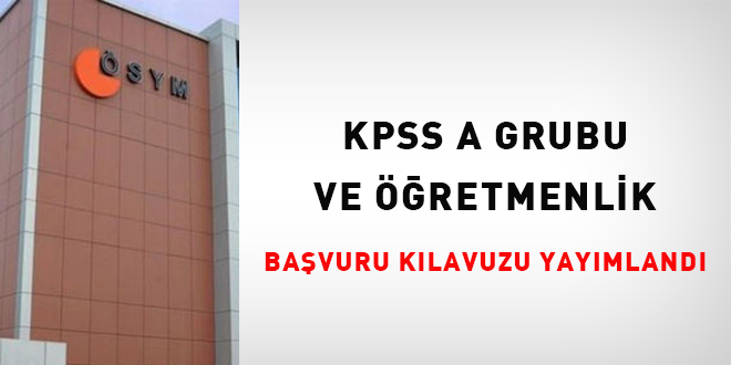 KPSS A grubu ve öğretmenlik başvuru kılavuzu yayımlandı