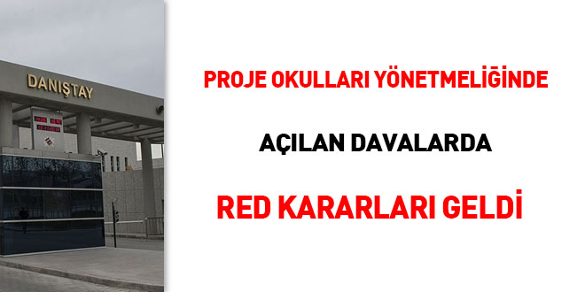 Proje Okulları Yönetmeliğine açılan davalarda red kararları geldi