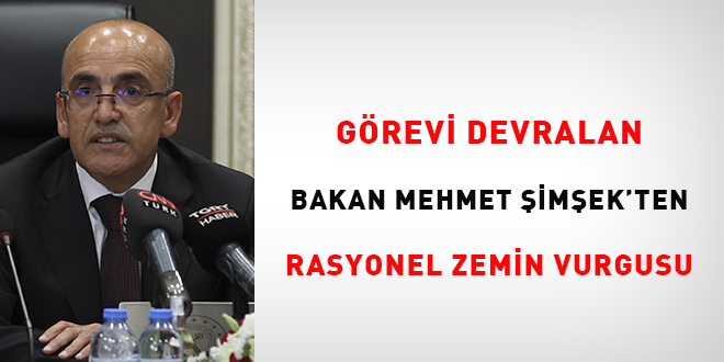 Görevi devralan Bakan Mehmet Şimşek'ten rasyonel zemin vurgusu