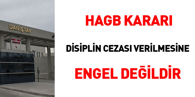 HAGB kararı disiplin cezası verilmesine engel değildir
