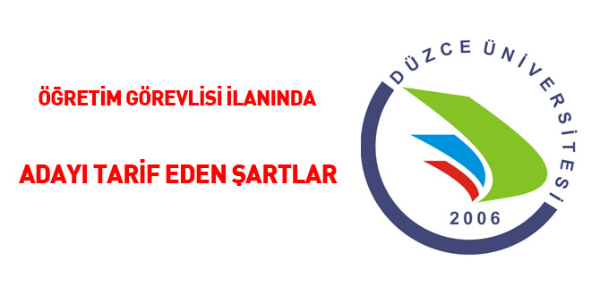 Öğretim görevlisi ilanında adayı tarif eden şartlar!
