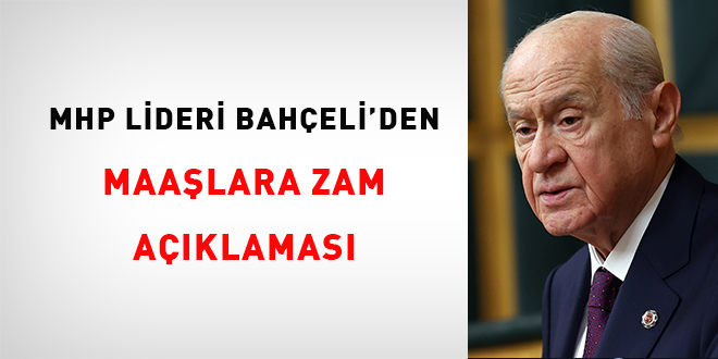 Bahçeli'den 'maaşlara zam' açıklaması