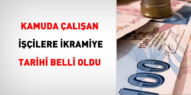 Kamuda çalışan işçilere ikramiye: Tarih belli oldu