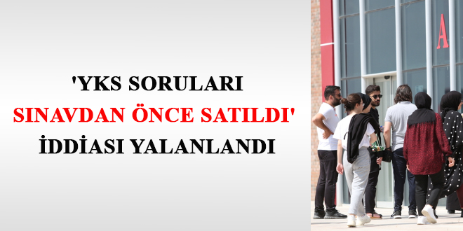'YKS soruları sınavdan önce satıldı' iddiası yalanlandı