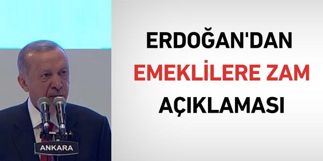 Erdoğan'dan emeklilere zam açıklaması