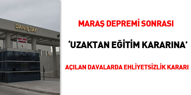 Maraş depremi sonrası 'uzaktan eğitim kararına' açılan davalarda ehliyetsizlik kararı