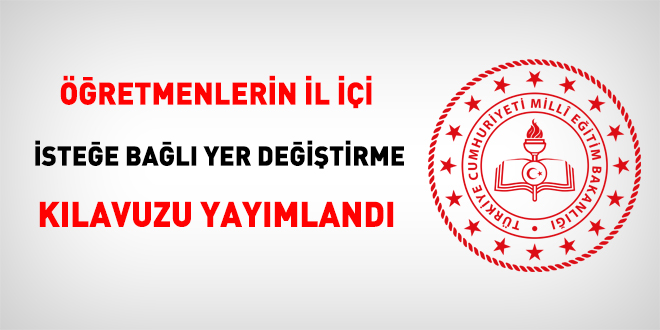 Öğretmenlerin il içi yer değiştirme kılavuzu yayımlandı