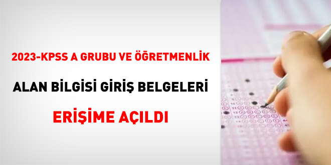 2023-KPSS A Grubu ve retmenlik Alan Bilgisi giri belgeleri eriime ald