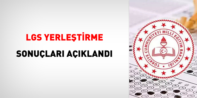 LGS yerleştirme sonuçları açıklandı