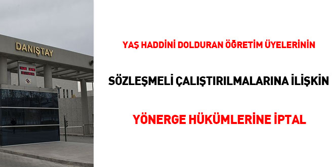 Yaş haddini dolduran öğretim üyelerinin sözleşmeli çalıştırılmasına ilişkin Yönerge hükümlerine iptal
