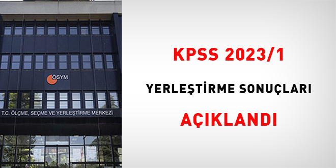 KPSS 2023/1 yerleştirme sonuçları açıklandı