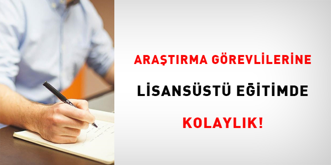 Araştırma Görevlilerine lisansüstü eğitimde kolaylık!