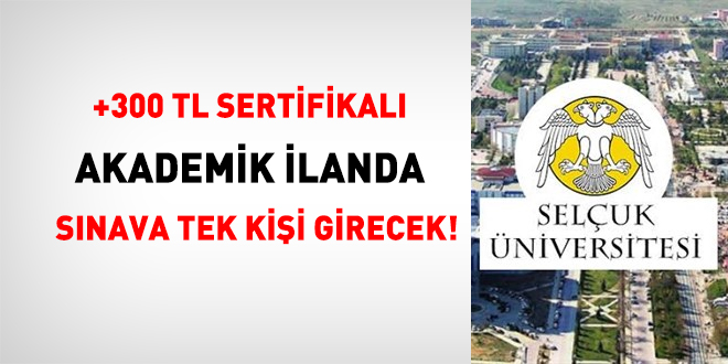 +300 TL sertifikalı akademik ilanda sınava tek kişi girecek!