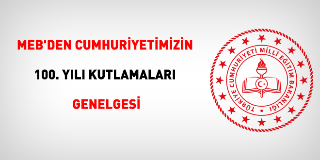 MEB'den Cumhuriyetimizin 100. Yılı Kutlamaları Genelgesi