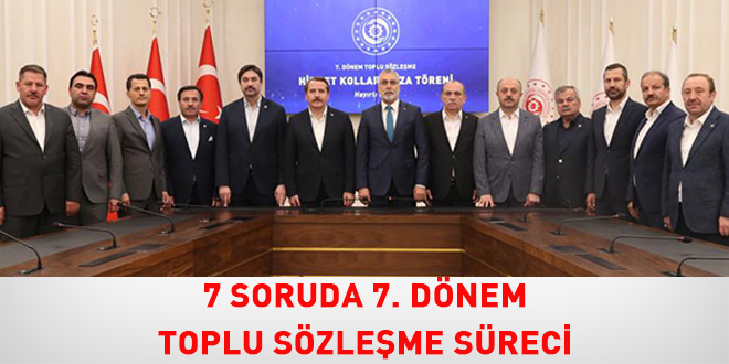 7 soruda 7. Dönem Toplu Sözleşme süreci