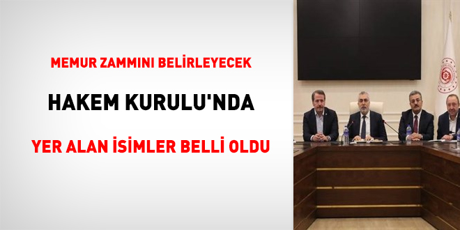 Memur zammını belirleyecek Hakem Kurulu'nda yer alan isimler belli oldu