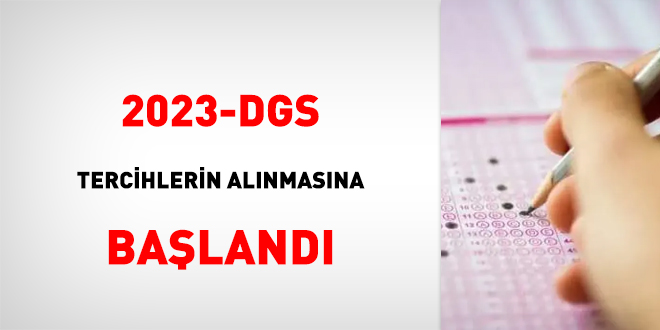 2023-DGS tercihlerin alınmasına başlandı