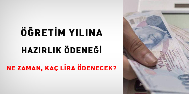 Öğretim yılına hazırlık ödeneği ne zaman, kaç lira ödenecek?