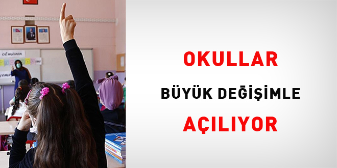 Okullar büyük değişimle açılıyor