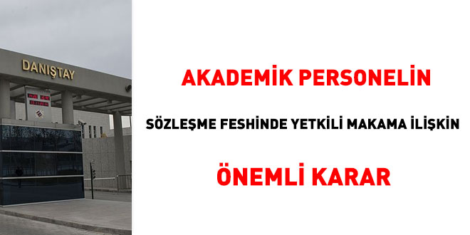 Akademik personelin szleme feshinde yetkili makama ilikin nemli karar