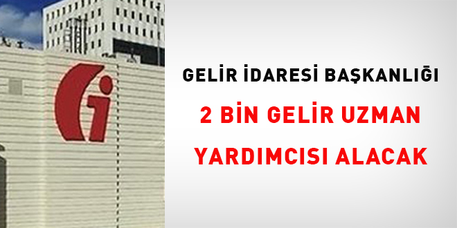 GİB, 2 bin gelir uzman yardımcısı alacak