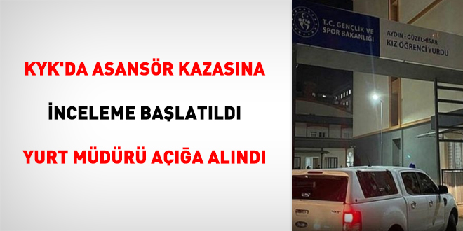 KYK'da asansör kazasına inceleme başlatıldı, yurt müdürü açığa alındı